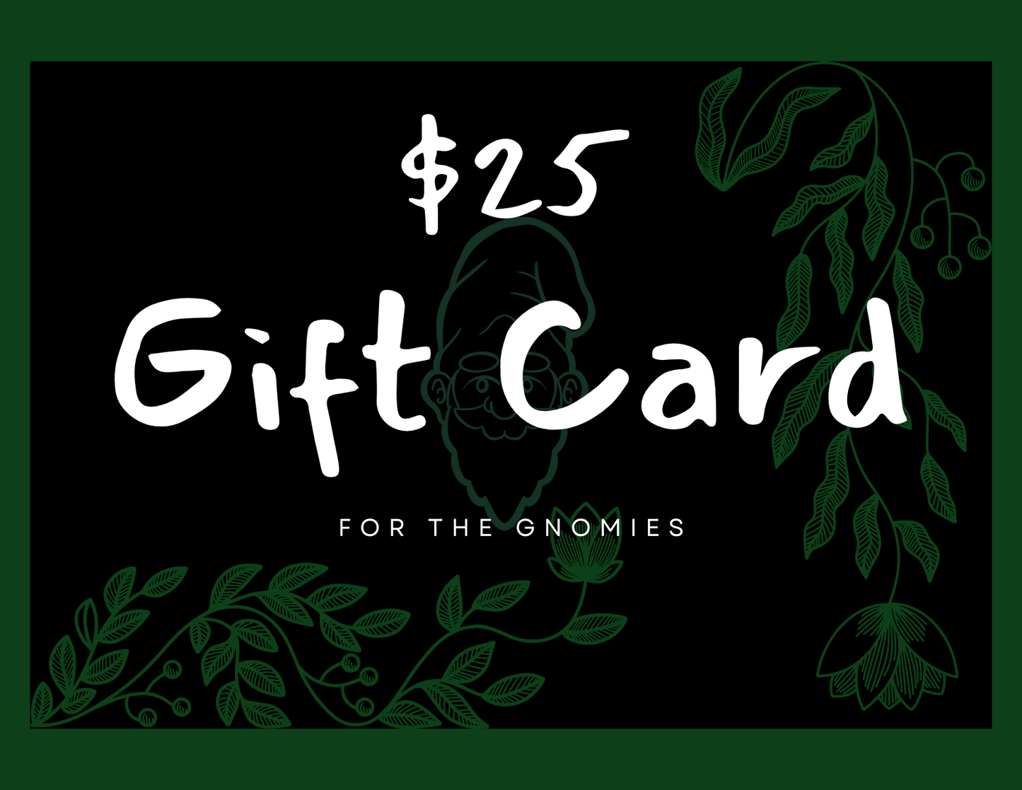 Gnomies $25 Gift Card